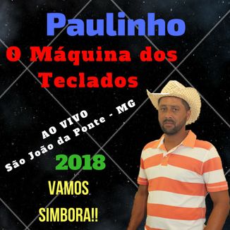 Foto da capa: Paulinho O Máquina Dos Teclados Ao Vivo em São João da Ponte 2018