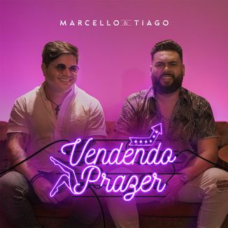 Foto da capa: Vendendo Prazer - Marcello & Tiago