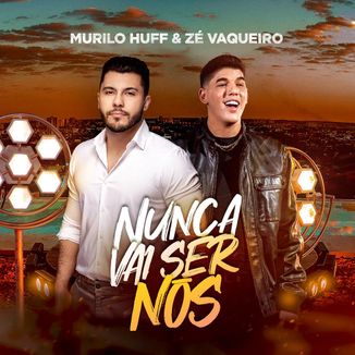 Foto da capa: Nunca Vai Ser Nós - Murilo Huff & Zé Vaqueiro