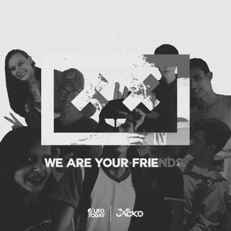 Foto da capa: We Are Your Friends (Nós Somos Seus Amigos)