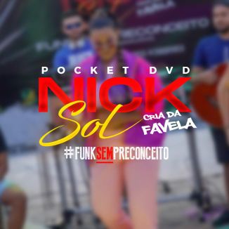 Foto da capa: Nick Sol - Cria  Da Favela (Áudio Pocket DVD - Funk SEM Preconceito