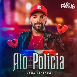 Foto da capa: Unha Pintada - Alô Policia