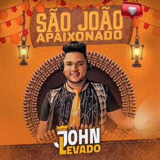 Foto da capa: JOHN LEVADO JUNHO 2023 SAO JOAO APAIXONADO