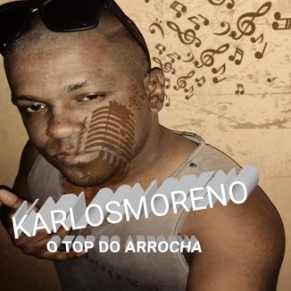 Foto da capa: KARLOSMORENO O TOP DO ARROCHA