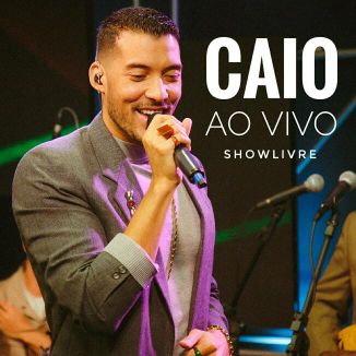 Foto da capa: Caio - Ao Vivo no Showlivre
