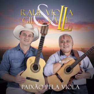 Foto da capa: Raul Viola & Gil do Vale - Paixão Pela Viola