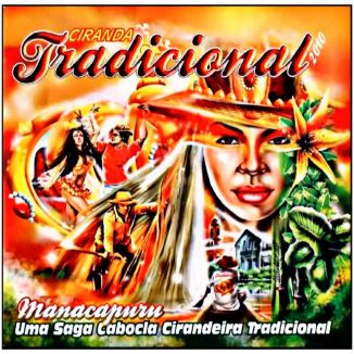 Foto da capa: Manacapuru: Uma Saga Cabocla Cirandeira Tradicional (2010)