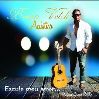 Foto da capa: Acústico Breno Velck- Escute meu amor