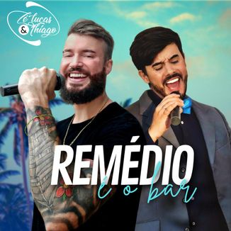 Foto da capa: Remédio é o Bar - Ze Lucas e Thiago (Ao Vivo)