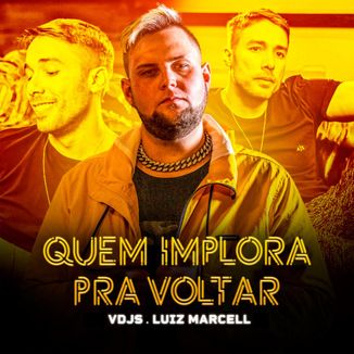 Foto da capa: Quem Implora Pra Voltar