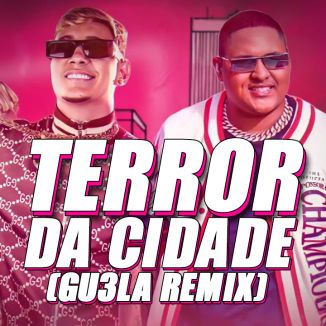 Foto da capa: Terror da Cidade(GU3LA Remix)