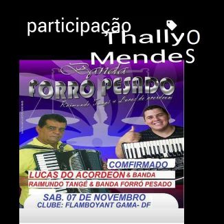 Foto da capa: RAIMUNDO TANGE , LUCAS DO ACORDEON E BANDA FORRÓ PESADO