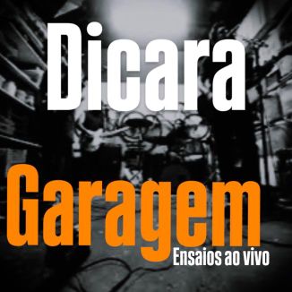 Foto da capa: Garagem Ensaios Dicara ao vivo