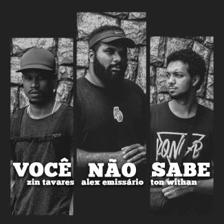 Foto da capa: Você Não Sabe (Part. Zin Tavares e Ton Withan)