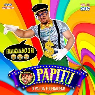 Foto da capa: Papitu - O Pai Da Fuleragem vol.3 2017 100%inédito