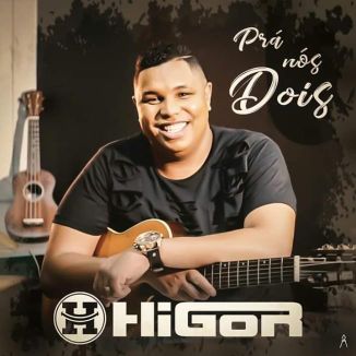 Foto da capa: Cantor Higor - Pra Nós Dois