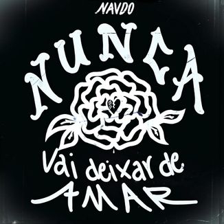 Foto da capa: Nunca Vai Deixar De Amar