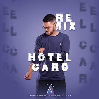 Foto da capa: Hotel Caro Remix - Dj Anderson Bass, Baco Exu do Blues & Luísa Sonza