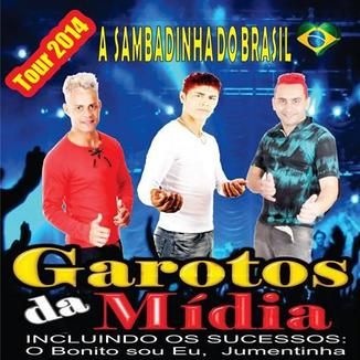 Foto da capa: GAROTOS DA MÍDIA NA SAMBADINHA DO BRASIL TOUR 2014