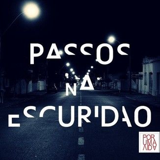 Foto da capa: Passos na Escuridão