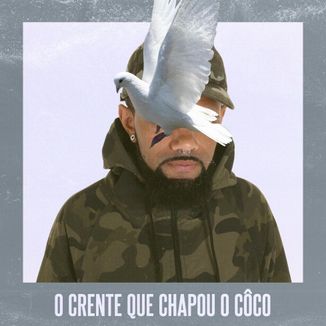 Foto da capa: O Crente Que Chapou o Côco