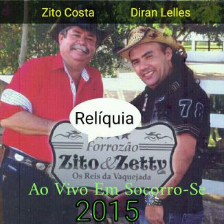 Foto da capa: Diran Lelles & Zito Costa(Forrozão Zito & Zetty) Ao Vivo Em Nossa Senhora Do Socorro-SE,2015