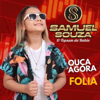 Foto da capa: Folia - Samuel Souza o Topsam da Bahia