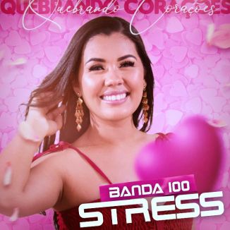 Foto da capa: 100 STRESS - QUEBRANDO CORAÇÕES #2020.01