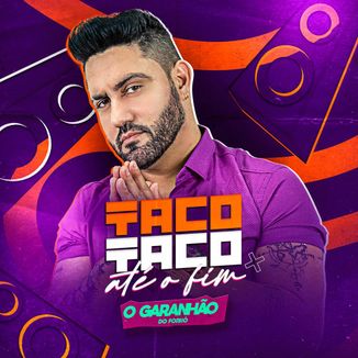 Foto da capa: TACO TACO ATE O FIM