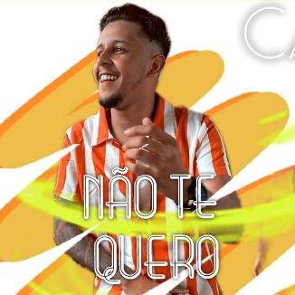 Foto da capa: Não Te Quero- Caio Cavion O Caito