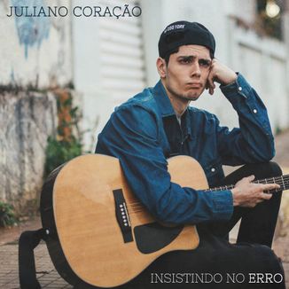 Foto da capa: Juliano Coração - Insistindo No Erro