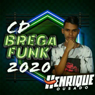 Foto da capa: HENRIQUE OUSADO - CD BREGA FUNK 2020