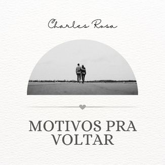 Foto da capa: Motivos Pra Voltar