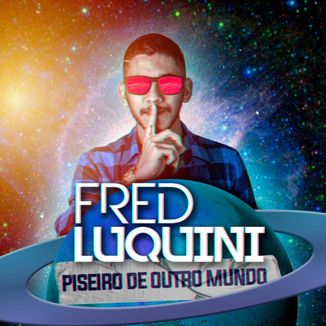 Foto da capa: Fred Luquini - Piseiro de outro mundo