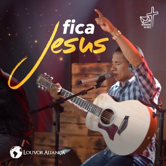 Foto da capa: Fica Jesus - Louvor Aliança