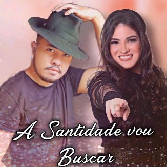 Foto da capa: A Santidade Vou Buscar Feat : Mary Hellen Bittencourt