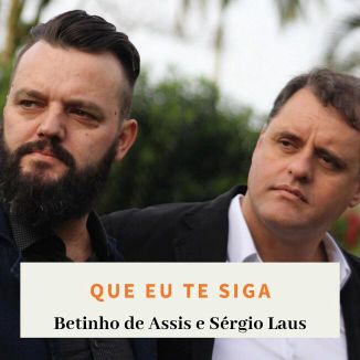 Foto da capa: Que eu Te siga - Sergio e Betinho