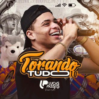 Foto da capa: LUCAS PASSOS - TORANDO TUDO 1.0