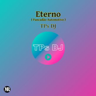 Foto da capa: TPs DJ - Eterno (Pancadão Automotivo)