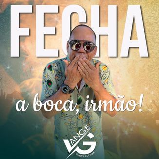 Foto da capa: Fecha a Boca Irmão