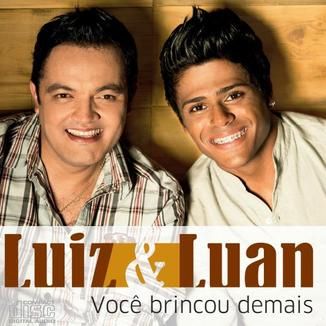 Foto da capa: LUIZ & LUAN - VOCÊ BRINCOU DEMAIS