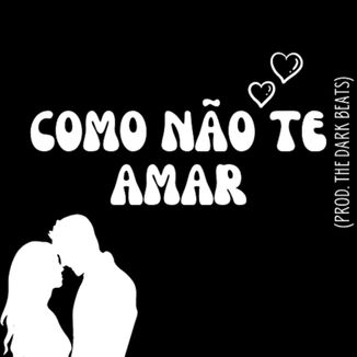 Foto da capa: Como Não Te Amar