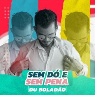 Foto da capa: Du Boladao - Sem Do e Sem Pena