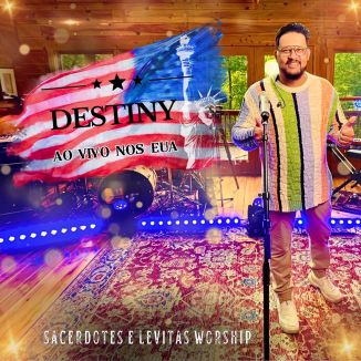 Foto da capa: EP - DESTINY AO VIVO NOS EUA