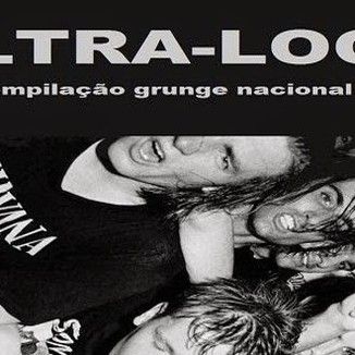 Foto da capa: Ultra Looser - compilação Grunge Nacional