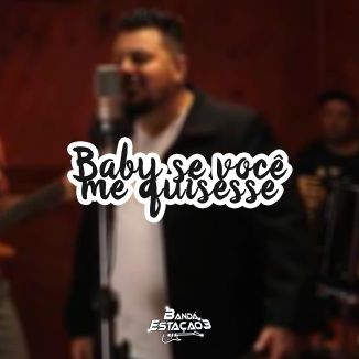 Foto da capa: Baby se você me quisesse - Banda Estação 3