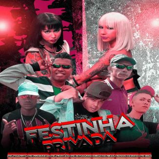 Foto da capa: Festinha Privada - MC Pipokinha - MC Thammy - MC Trovão - MC Di Magrin - Edson Cicinho - MC Edu - Diego no Beat