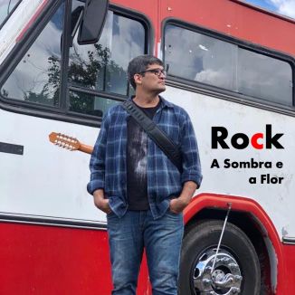Foto da capa: Rock - A Sombra e a Flor