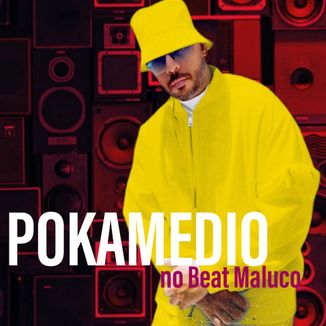 Foto da capa: POKAMEDIO NO BEAT MALUCO