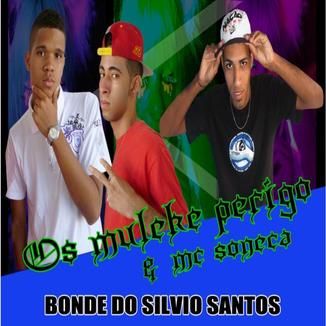 Foto da capa: Os Muleke Perigo e Mc Soneca - Bonde do Silvio Santos